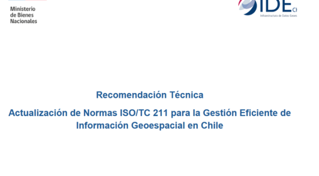 Recomendación Técnica: Actualización de Normas ISO/TC 211 para la Gestión Eficiente de Información Geoespacial en Chile