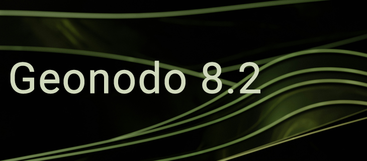 ¡Geonodo 8.2 ya está aquí! Nuevas funcionalidades para impulsar la gestión de datos geoespaciales